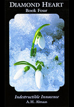 Diamond Heart Book Four: Indestructible Innocence - A. H. Almaas - Diamond Approach