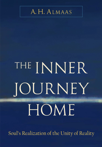 The Inner Journey Home: Soul's Realization of the Unity of Reality - A. H. Almaas - Diamond Approach