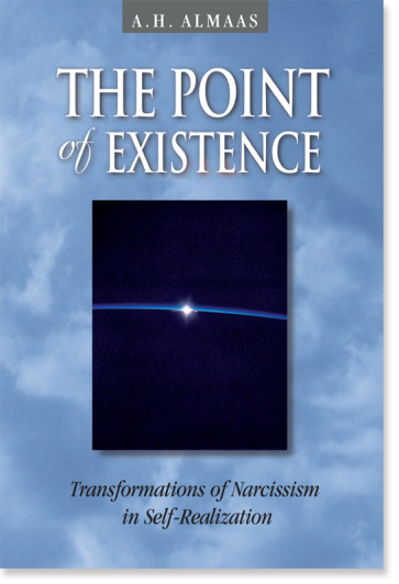 The Point of Existence: Transformations of Narcissism in Self-Realization - A. H. Almaas - Diamond Approach